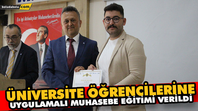 ÜNİVERSİTE ÖĞRENCİLERİNE UYGULAMALI MUHASEBE EĞİTİMİ VERİLDİ ÜNİVERSİTE ÖĞRENCİLERİNE UYGULAMALI MUHASEBE EĞİTİMİ VERİLDİ