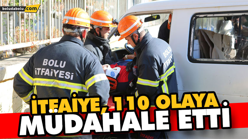 İTFAİYE, 110 OLAYA MÜDAHALE ETTİ
