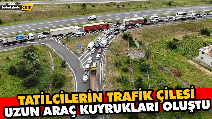 TATİLCİLERİN TRAFİK ÇİLESİ: UZUN ARAÇ KUYRUKLARI OLUŞTU