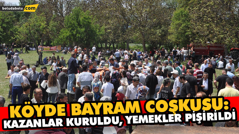 KÖYDE BAYRAM COŞKUSU: KAZANLAR KURULDU, YEMEKLER PİŞİRİLDİ KÖYDE BAYRAM COŞKUSU: KAZANLAR KURULDU, YEMEKLER PİŞİRİLDİ