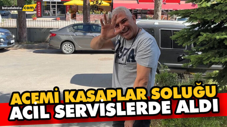 ACEMİ KASAPLAR SOLUĞU ACİL SERVİSLERDE ALDI
