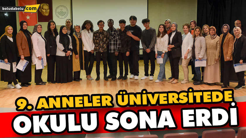 9. ANNELER ÜNİVERSİTEDE OKULU SONA ERDİ 9. ANNELER ÜNİVERSİTEDE OKULU SONA ERDİ