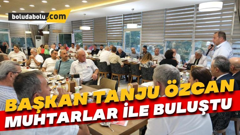 Bolu Belediye Başkanı Özcan, Merkez Mahalle Muhtarları ile buluştu