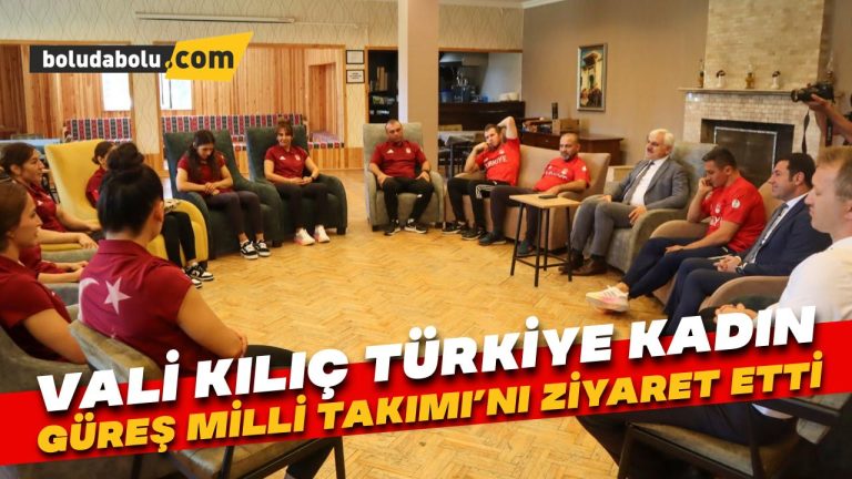 Bolu Valisi Kılıç Kadın Güreş Milli Takımı’nı ziyaret etti