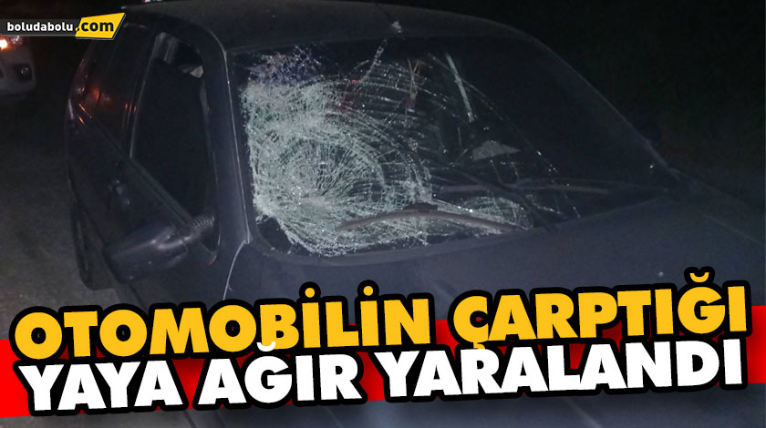 OTOMOBİLİN ÇARPTIĞI YAYA AĞIR YARALANDI OTOMOBİLİN ÇARPTIĞI YAYA AĞIR YARALANDI
