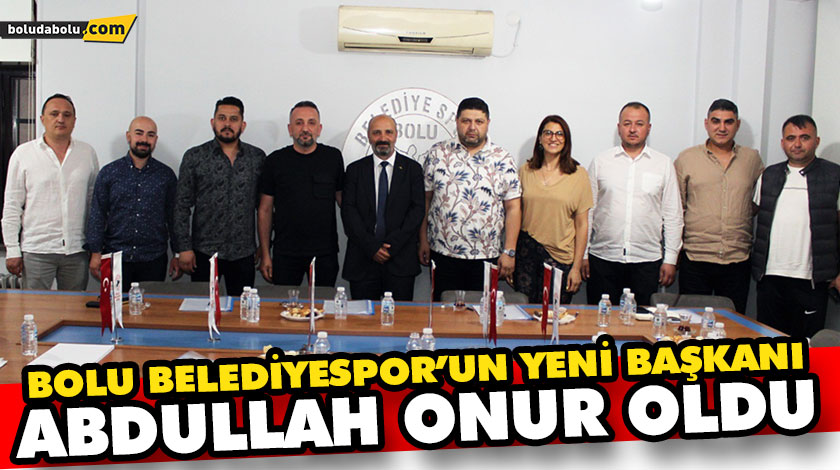 BOLU BELEDİYESPOR’UN YENİ BAŞKANI ABDULLAH ONUR OLDU BOLU BELEDİYESPOR’UN YENİ BAŞKANI ABDULLAH ONUR OLDU