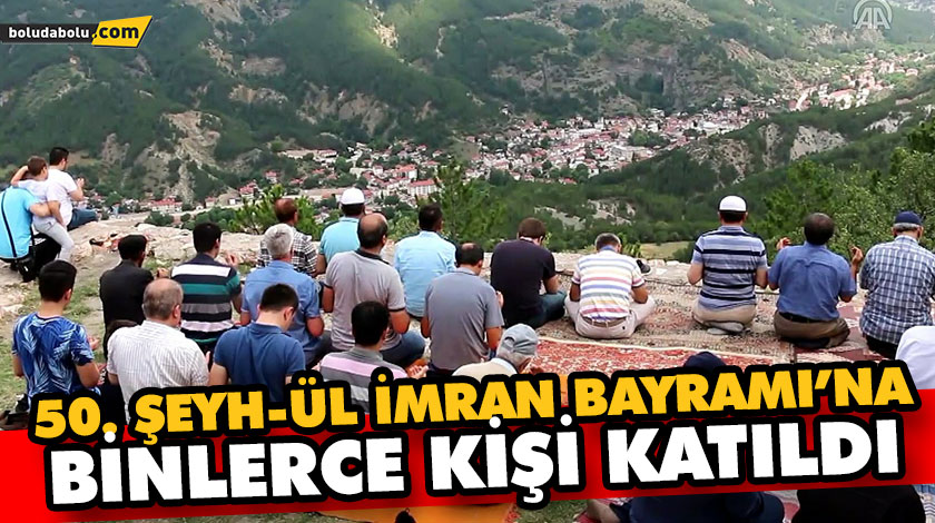 50. ŞEYH-ÜL İMRAN BAYRAMI’NA BİNLERCE KİŞİ KATILDI