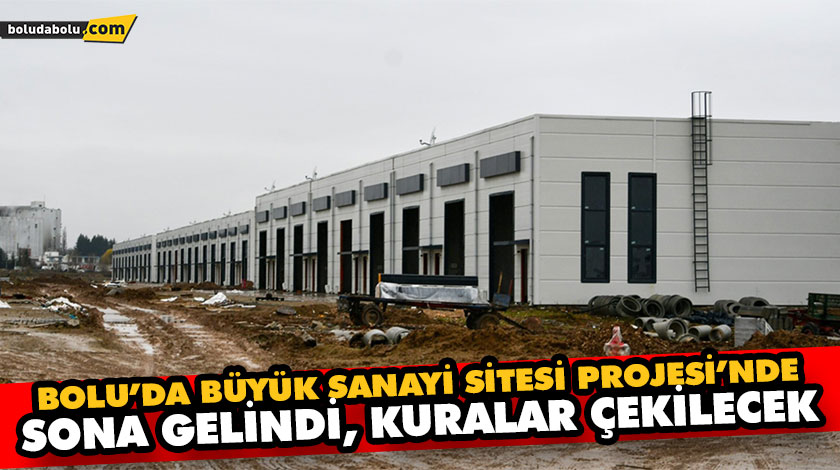 BOLU’DA BÜYÜK SANAYİ SİTESİ PROJESİ’NDE SONA GELİNDİ, KURALAR ÇEKİLECEK BOLU’DA BÜYÜK SANAYİ SİTESİ PROJESİ’NDE SONA GELİNDİ, KURALAR ÇEKİLECEK