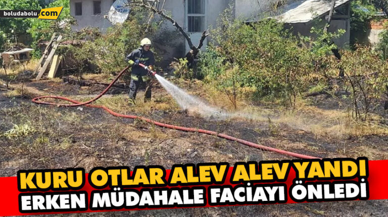 KURU OTLAR ALEV ALEV YANDI, ERKEN MÜDAHALE FACİAYI ÖNLEDİ