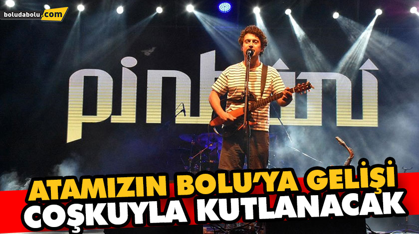 ATAMIZIN BOLU’YA GELİŞİ COŞKUYLA KUTLANACAK ATAMIZIN BOLU’YA GELİŞİ COŞKUYLA KUTLANACAK