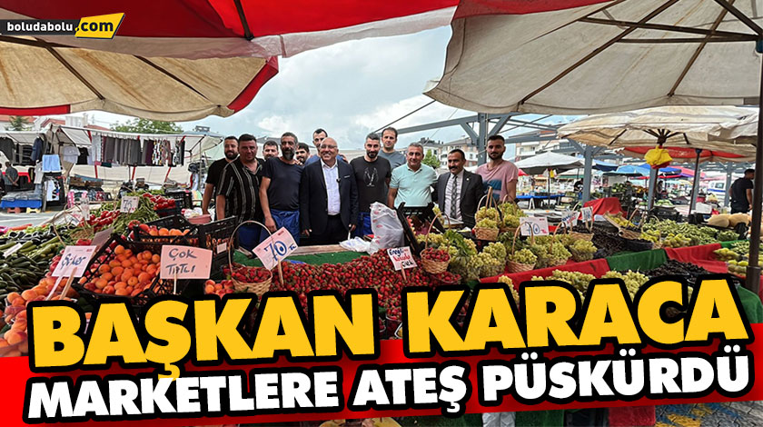 MEYVECİLER, SEYYAR PAZARCILAR FEDERASYON BAŞKANI KARACA, MARKETLERE ATEŞ PÜSKÜRDÜ