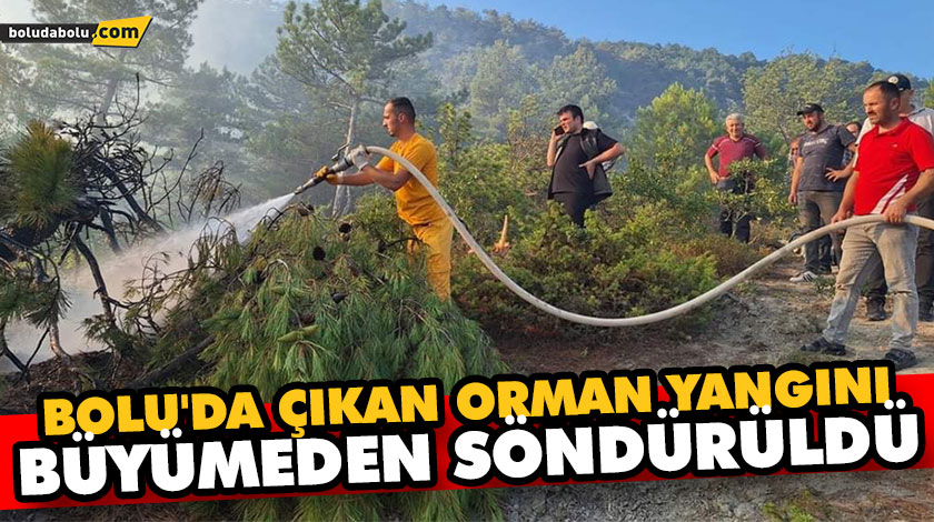 BOLU’DA ÇIKAN ORMAN YANGINI BÜYÜMEDEN SÖNDÜRÜLDÜ BOLU’DA ÇIKAN ORMAN YANGINI BÜYÜMEDEN SÖNDÜRÜLDÜ