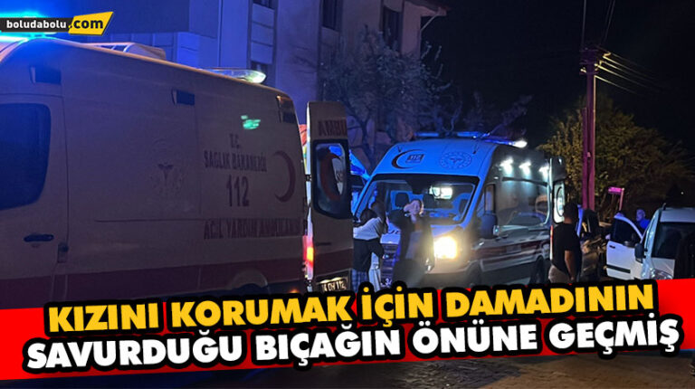 Kızını korumak için damadının savurduğu bıçağın önüne geçmiş