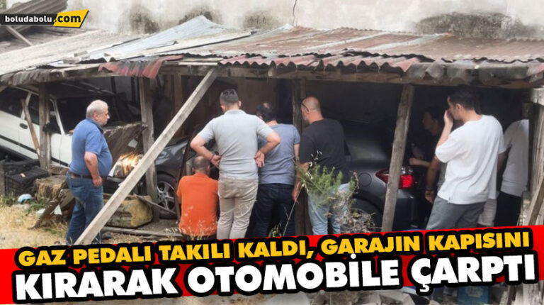 GAZ PEDALI TAKILI KALDI, GARAJIN KAPISINI KIRARAK OTOMOBİLE ÇARPTI