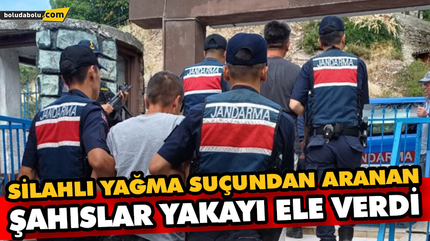 SİLAHLI YAĞMA SUÇUNDAN ARANAN ŞAHISLAR YAKAYI ELE VERDİ SİLAHLI YAĞMA SUÇUNDAN ARANAN ŞAHISLAR YAKAYI ELE VERDİ