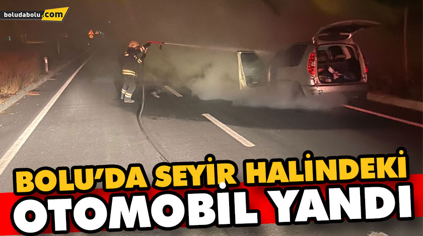 BOLU’DA SEYİR HALİNDEKİ OTOMOBİL YANDI BOLU’DA SEYİR HALİNDEKİ OTOMOBİL YANDI