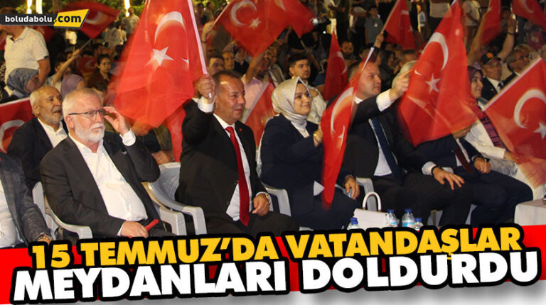 15 TEMMUZ’DA VATANDAŞLAR MEYDANLARI DOLDURDU