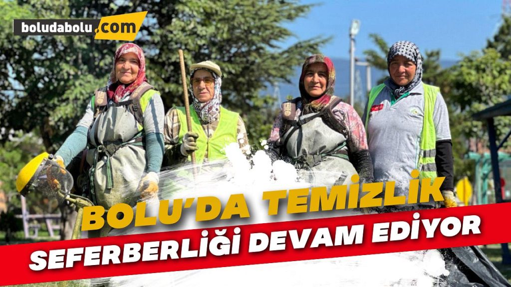 Bolu onlarla daha temiz, daha bakımlı Bolu onlarla daha temiz, daha bakımlı