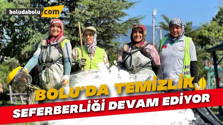 Bolu onlarla daha temiz, daha bakımlı
