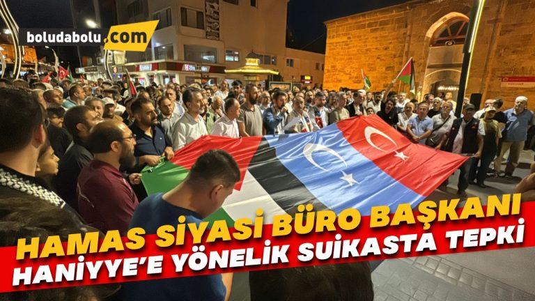 Bolu’da Hamas Siyasi Büro Başkanı Heniyye’ye yönelik suikasta tepki
