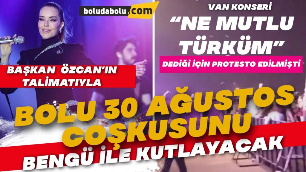 Bolu 30 Ağustos coşkusunu Bengü ile kutlayacak Bolu 30 Ağustos coşkusunu Bengü ile kutlayacak