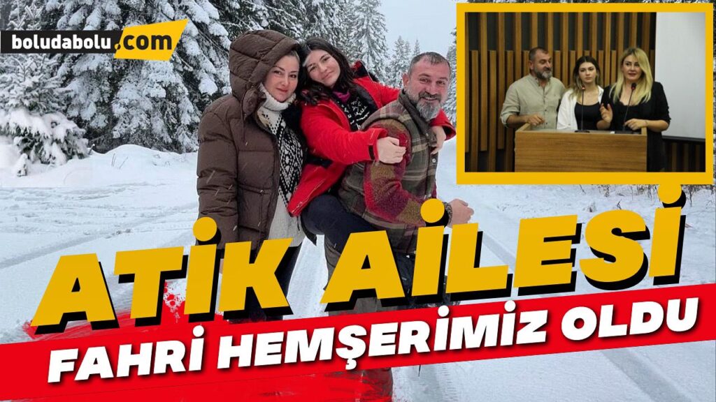 “ATİK AİLESİ” FAHRİ HEMŞERİMİZ OLDU