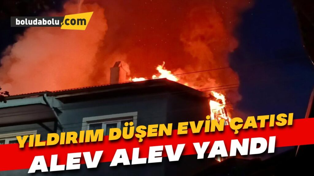 Yıldırım düşen evin çatısı alev alev yandı: Mahalle halkı sokağa döküldü Yıldırım düşen evin çatısı alev alev yandı: Mahalle halkı sokağa döküldü