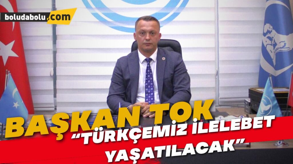 BAŞKAN TOK’TAN TÜRK DİL BAYRAMI MESAJI BAŞKAN TOK’TAN TÜRK DİL BAYRAMI MESAJI