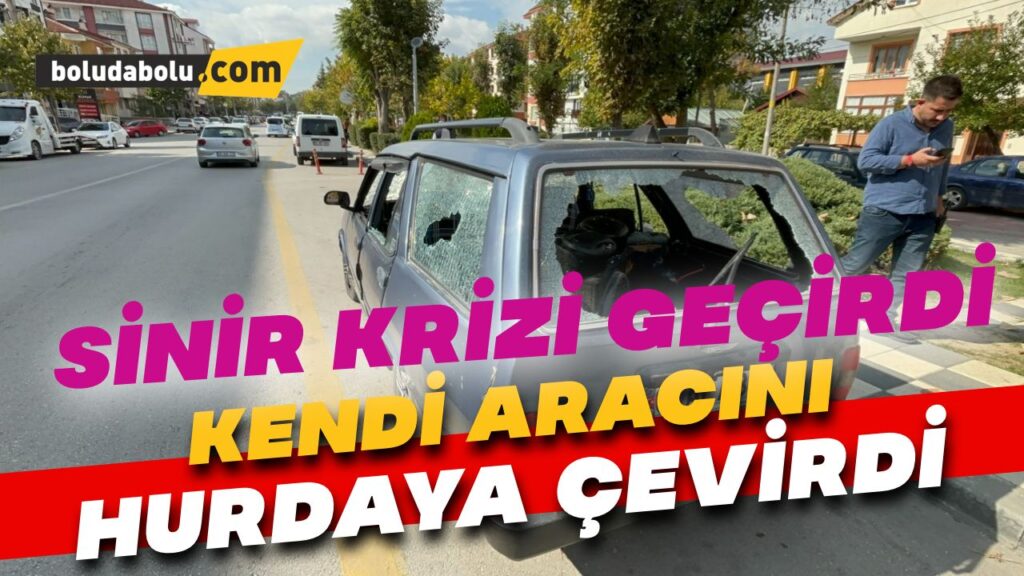 Sinir krizi geçiren vatandaş otomobilini hurdaya çevirdi Sinir krizi geçiren vatandaş otomobilini hurdaya çevirdi