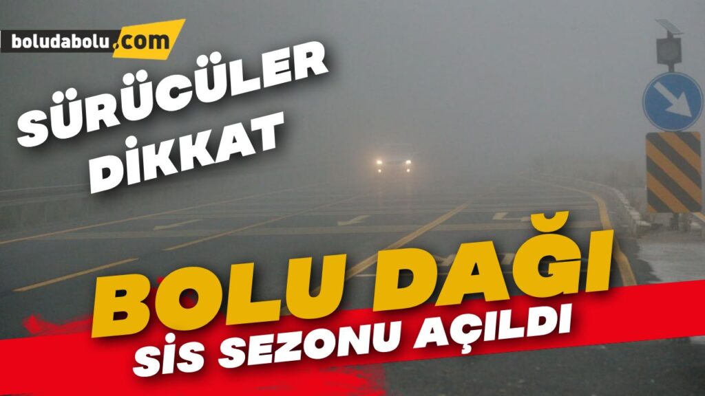 Bolu Dağı’nda sis sezonu açıldı Bolu Dağı’nda sis sezonu açıldı