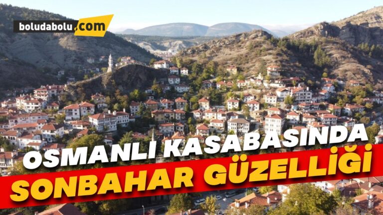 Osmanlı kasabasında sonbahar güzelliği yaşanıyor