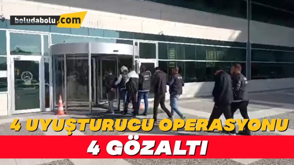 Bolu’da 4 uyuşturucu operasyonu: 4 gözaltı Bolu’da 4 uyuşturucu operasyonu: 4 gözaltı
