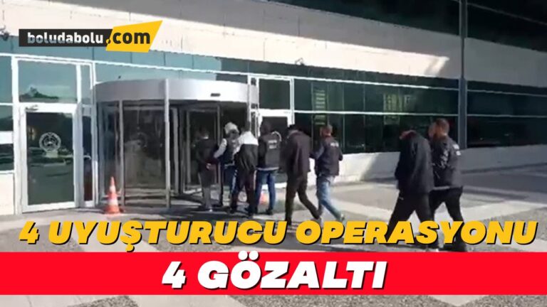 Bolu’da 4 uyuşturucu operasyonu: 4 gözaltı