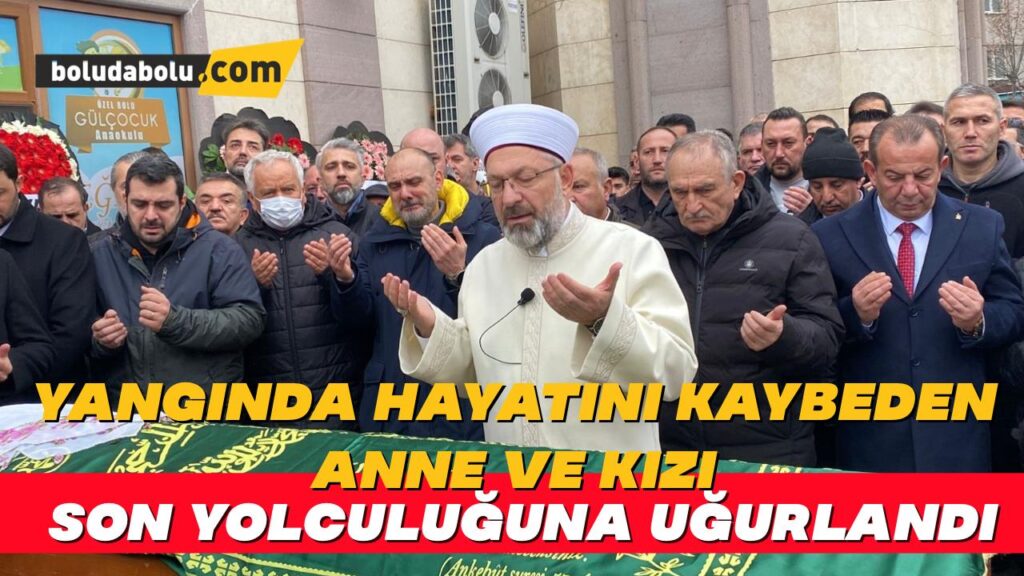 Otel yangınında hayatını kaybeden anne ve kızı son yolculuğuna uğurlandı