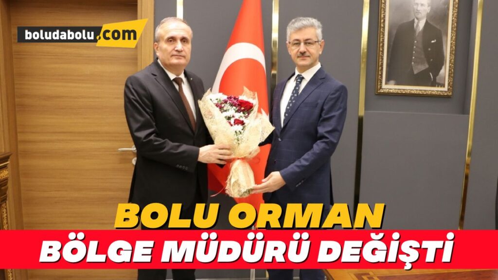 Bolu Orman Bölge Müdürü değişti Bolu Orman Bölge Müdürü değişti