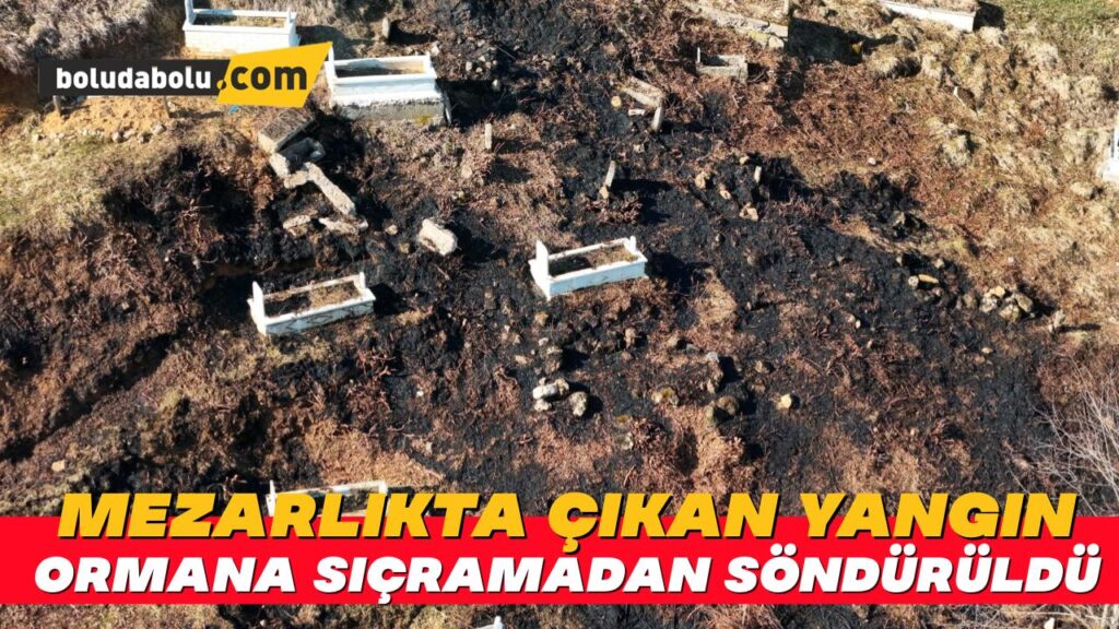 Mezarlıkta çıkan yangın ormana sıçramadan söndürüldü Mezarlıkta çıkan yangın ormana sıçramadan söndürüldü