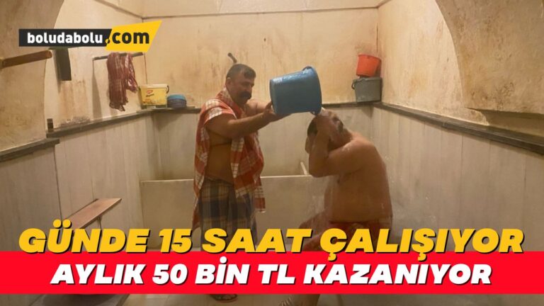 Tarihi hamamda günde 15 saat çalışıyor, aylık 50 bin TL kazanıyor