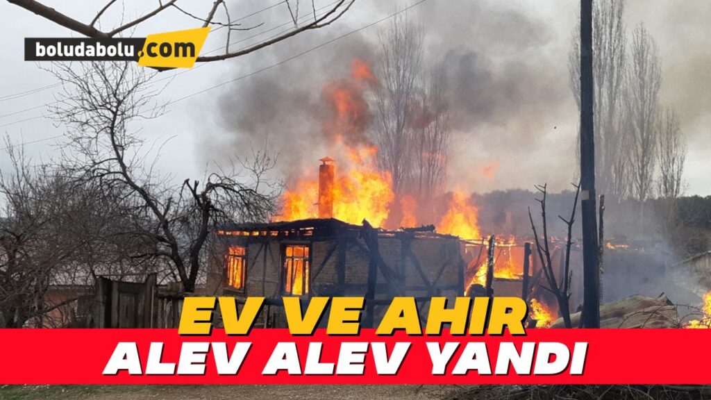 Ev ve ahır alev alev yandı Ev ve ahır alev alev yandı