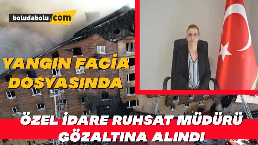 Kartalkaya’daki otel yangını davasında bir gözaltı daha: Özel İdare Ruhsat Müdürü gözaltına alındı