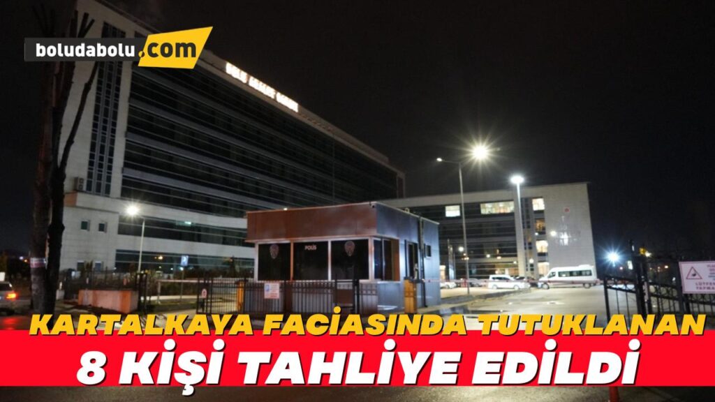 Kartalkaya’daki yangın faciasına ilişkin cezaevinde tutuklu bulunan 8 kişi tahliye edildi
