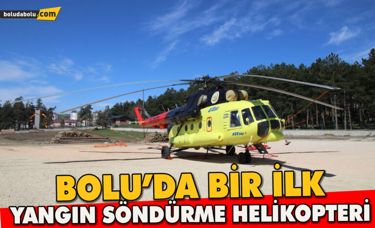 Yangın söndürme helikopteri Bolu’da konuşlandırıldı