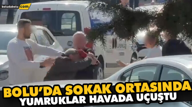Bolu’da sokak ortasında yumruklar havada uçuştu
