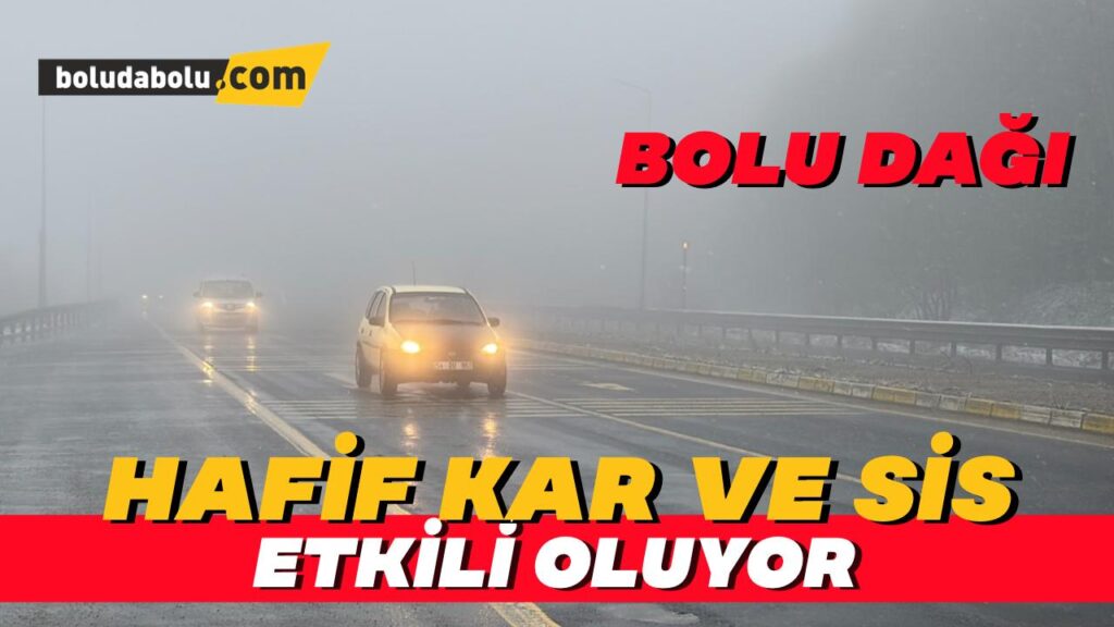Bolu Dağı’nda hafif kar ve sis etkili oluyor: Görüş mesafesi 30 metre Bolu Dağı’nda hafif kar ve sis etkili oluyor: Görüş mesafesi 30 metre