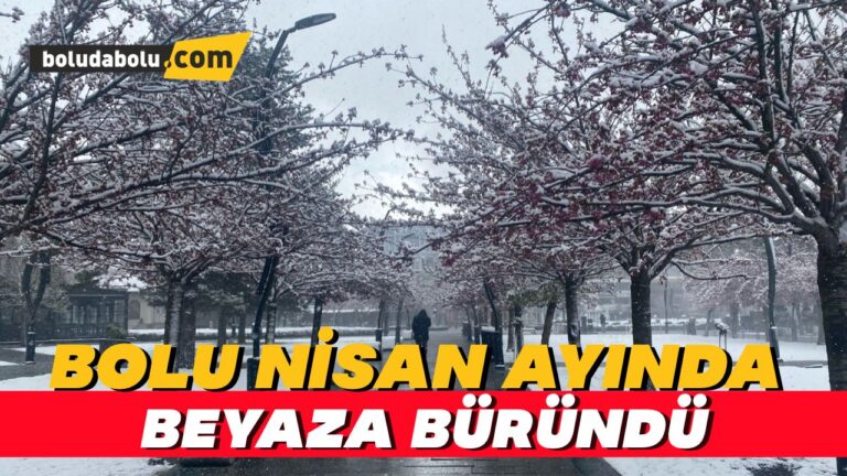 Bolu nisan ayında beyaza büründü