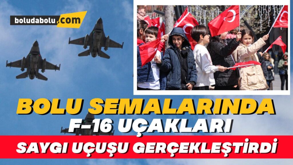 Bolu semalarında F-16 uçakları saygı uçuşu gerçekleştirdi Bolu semalarında F-16 uçakları saygı uçuşu gerçekleştirdi