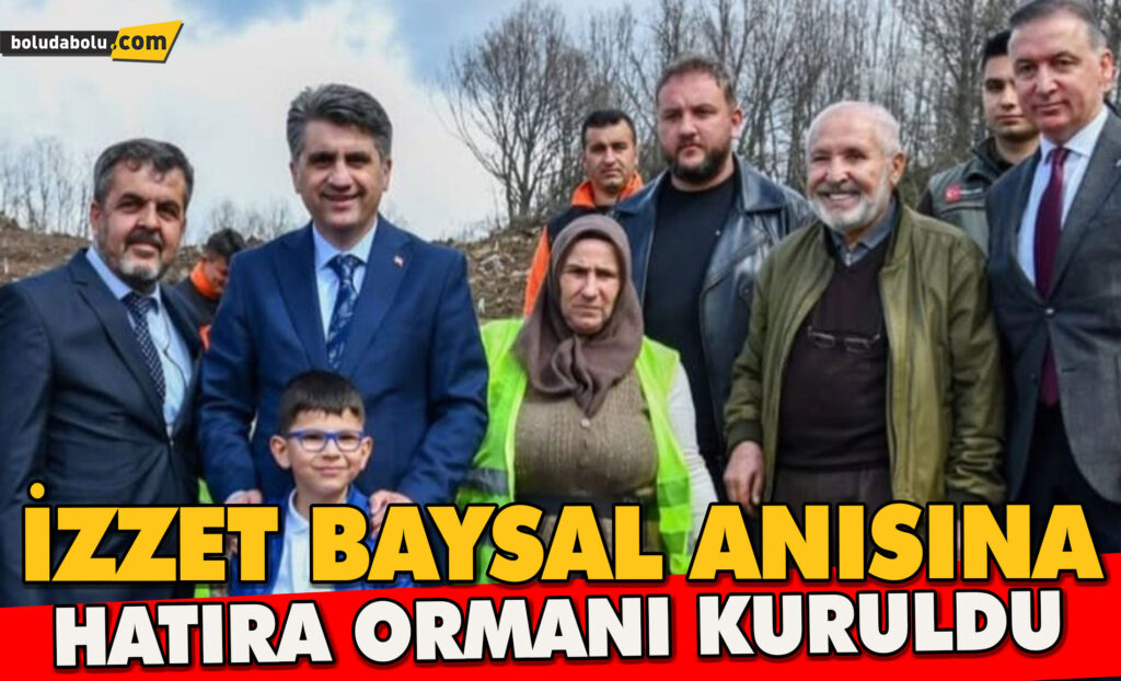 İzzet Baysal için hatıra ormanı kuruldu İzzet Baysal için hatıra ormanı kuruldu