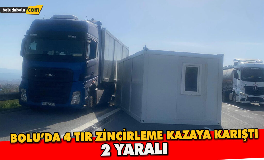 Bolu’da 4 TIR zincirleme kazaya karıştı; 2 yaralı Bolu’da 4 TIR zincirleme kazaya karıştı; 2 yaralı