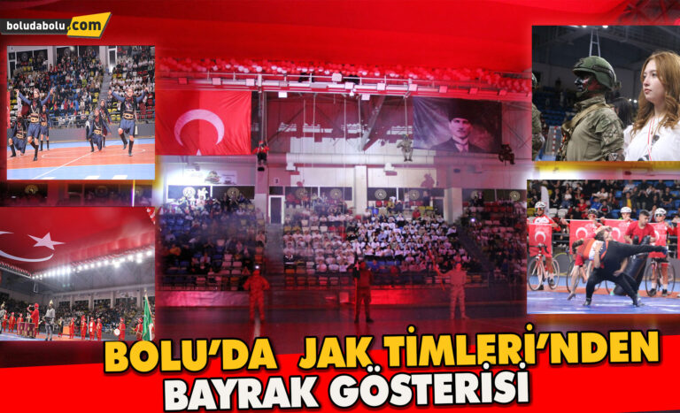 BOLU’DA JAK TİMLERİ’NDEN BAYRAK GÖSTERİSİ
