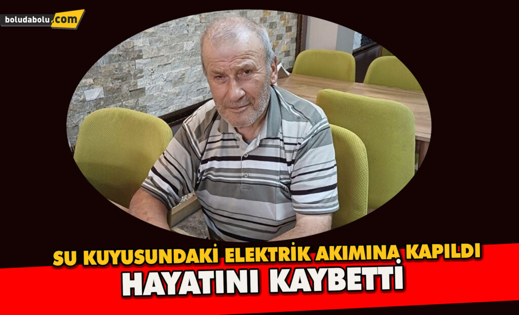Su kuyusundaki elektrik akımına kapıldı, hayatını kaybetti Su kuyusundaki elektrik akımına kapıldı, hayatını kaybetti
