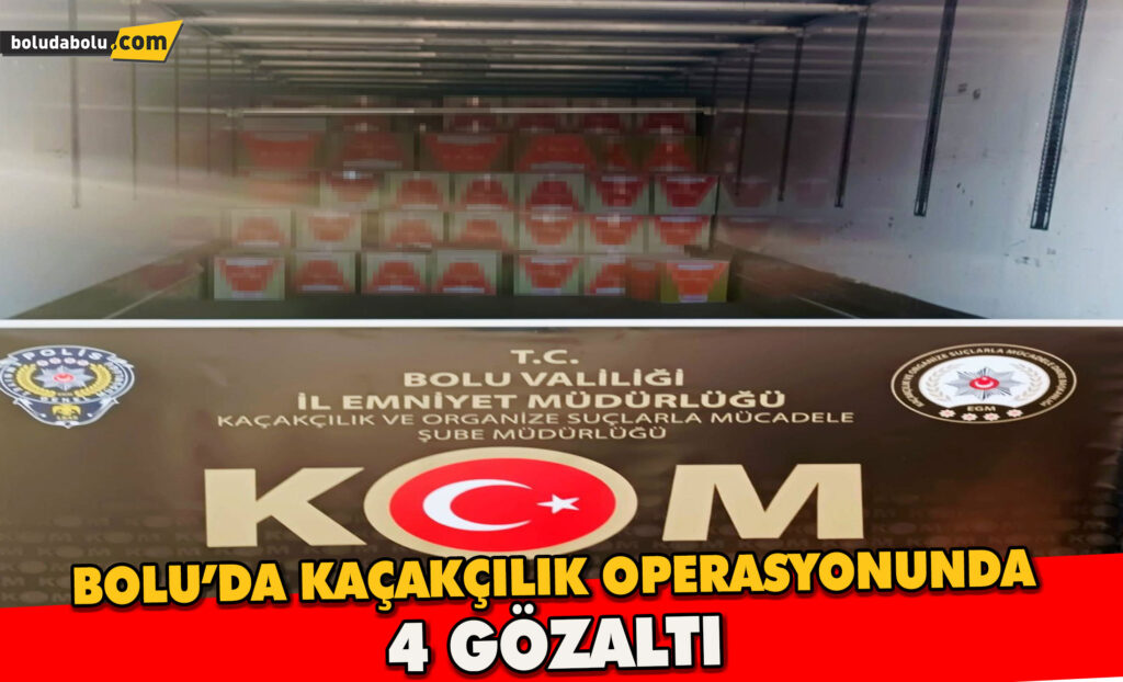 Bolu’da kaçakçılık operasyonunda 4 gözaltı